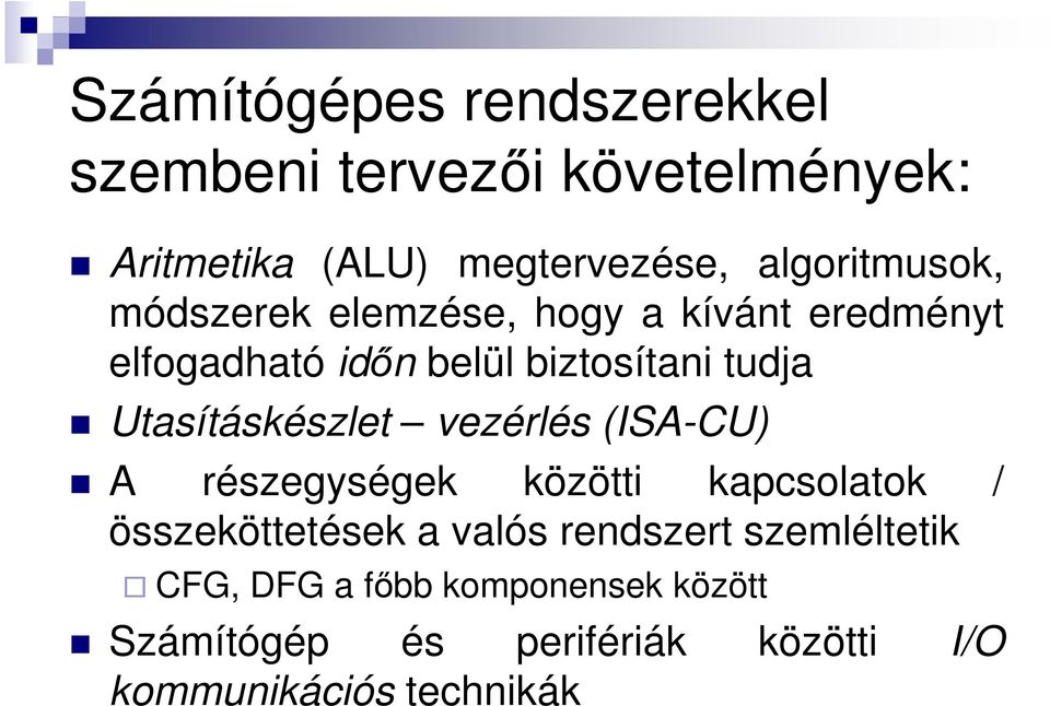 Utasításkészlet vezérlés (ISA-CU) A részegységek közötti kapcsolatok / összeköttetések a valós