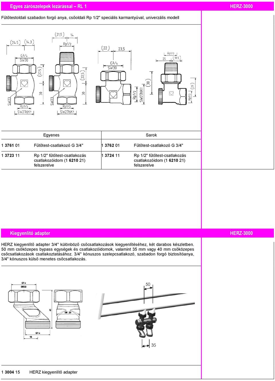 Kiegyenlítő adapter HERZ kiegyenlítő adapter 3/4" különböző csőcsatlakozások kiegyenlítéséhez, két darabos készletben.