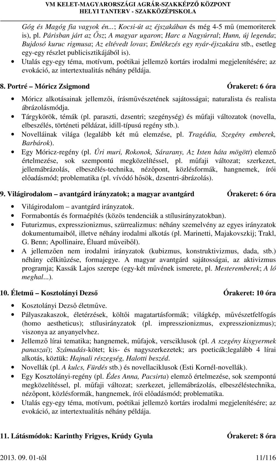 Utalás egy-egy téma, motívum, poétikai jellemző kortárs irodalmi megjelenítésére; az evokáció, az intertextualitás néhány példája. 8.