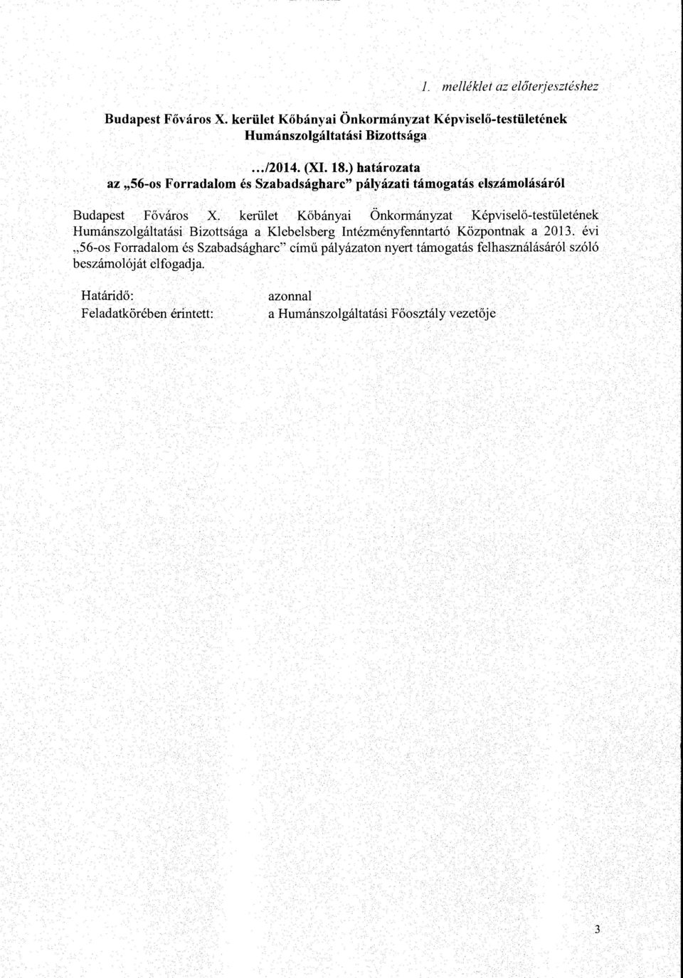 kerület Kőbányai Önkrmányzat Képviselő-testületének Humánszlgáltatási Bizttsága a Klebelsberg Intézményfenntartó Közpntnak a 2013.