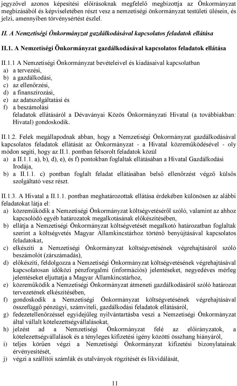 A Nemzetiségi Önkormányzat gazdálkodásával kapcsolatos feladatok ellátása II.1.