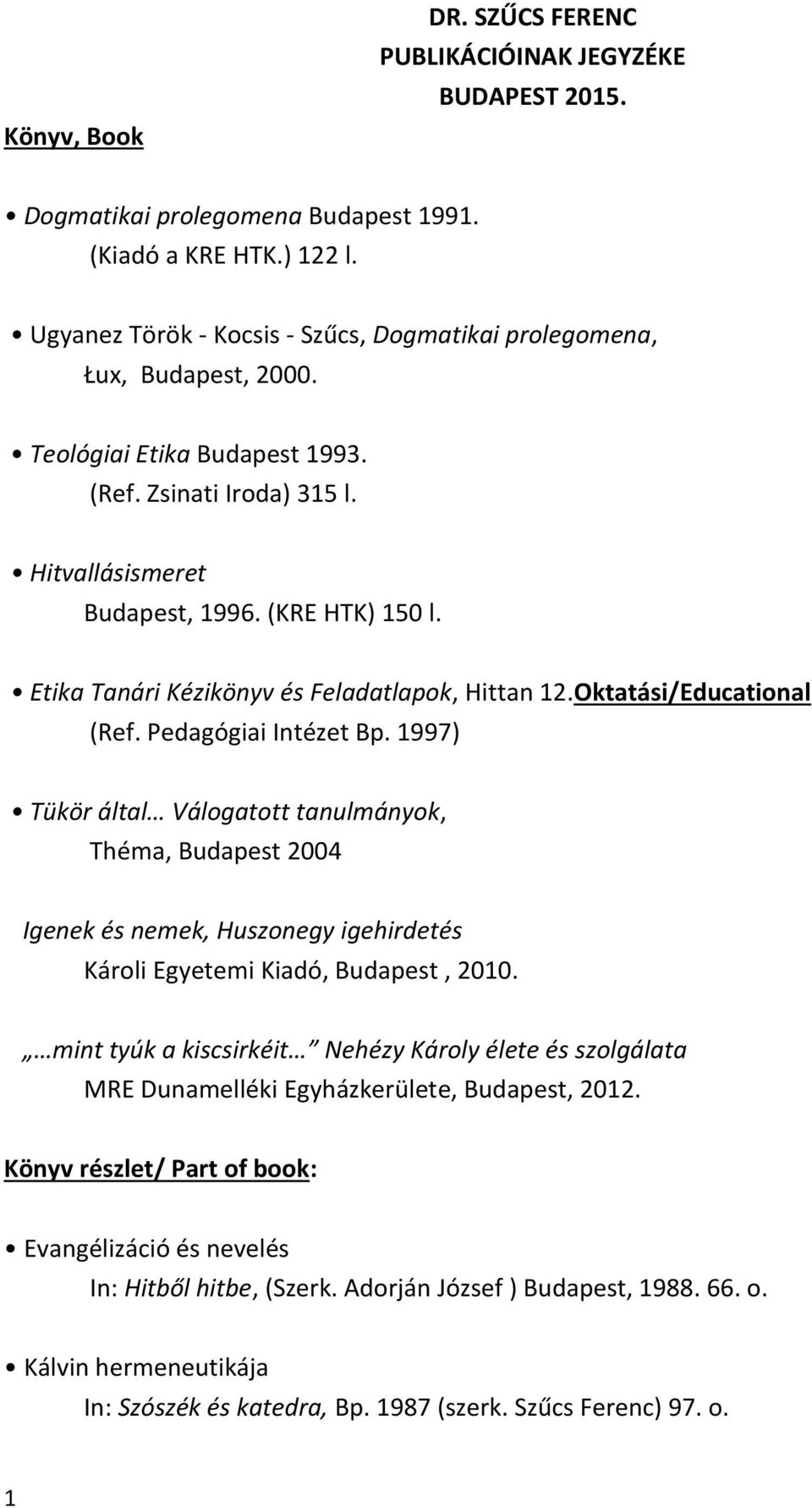 Etika Tanári Kézikönyv és Feladatlapok, Hittan 12.Oktatási/Educational (Ref. Pedagógiai Intézet Bp.