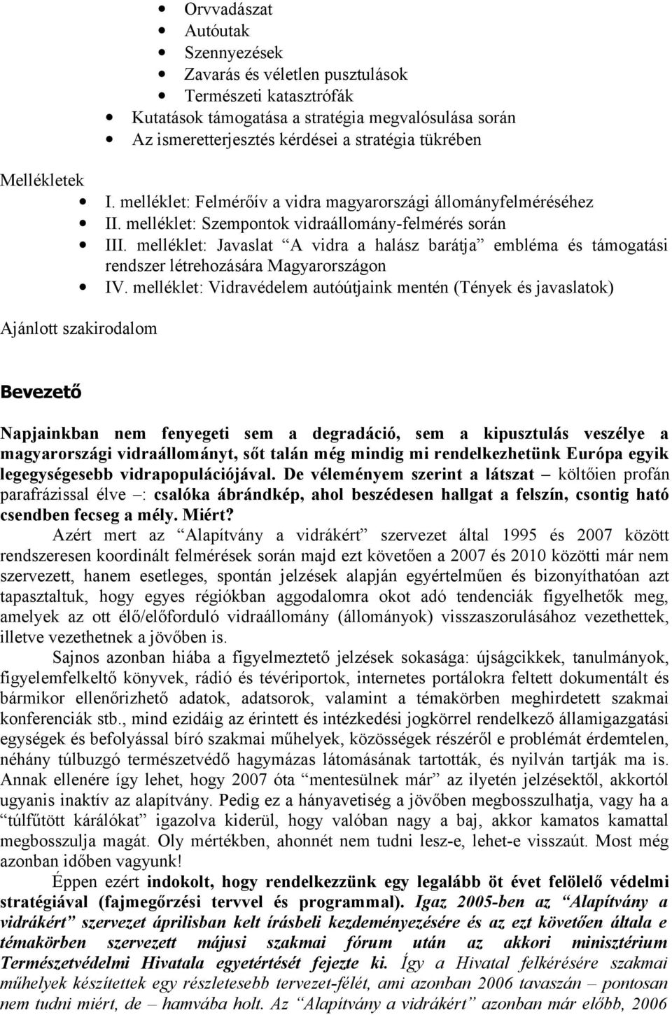 melléklet: Javaslat A vidra a halász barátja embléma és támogatási rendszer létrehozására Magyarországon IV.