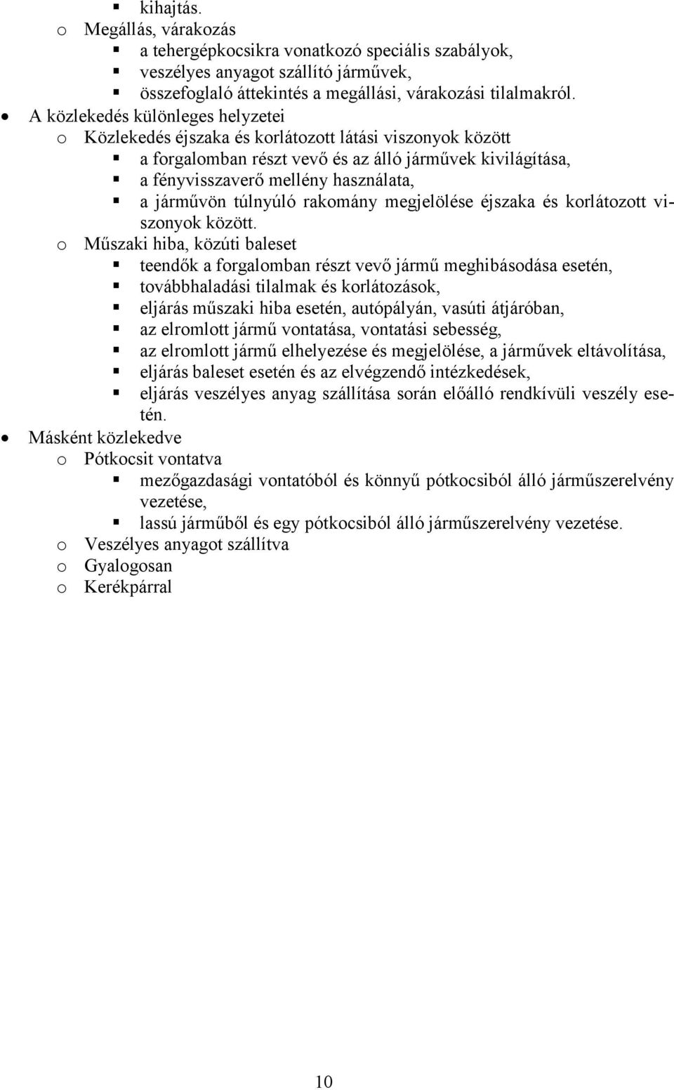 járművön túlnyúló rakomány megjelölése éjszaka és korlátozott viszonyok között.