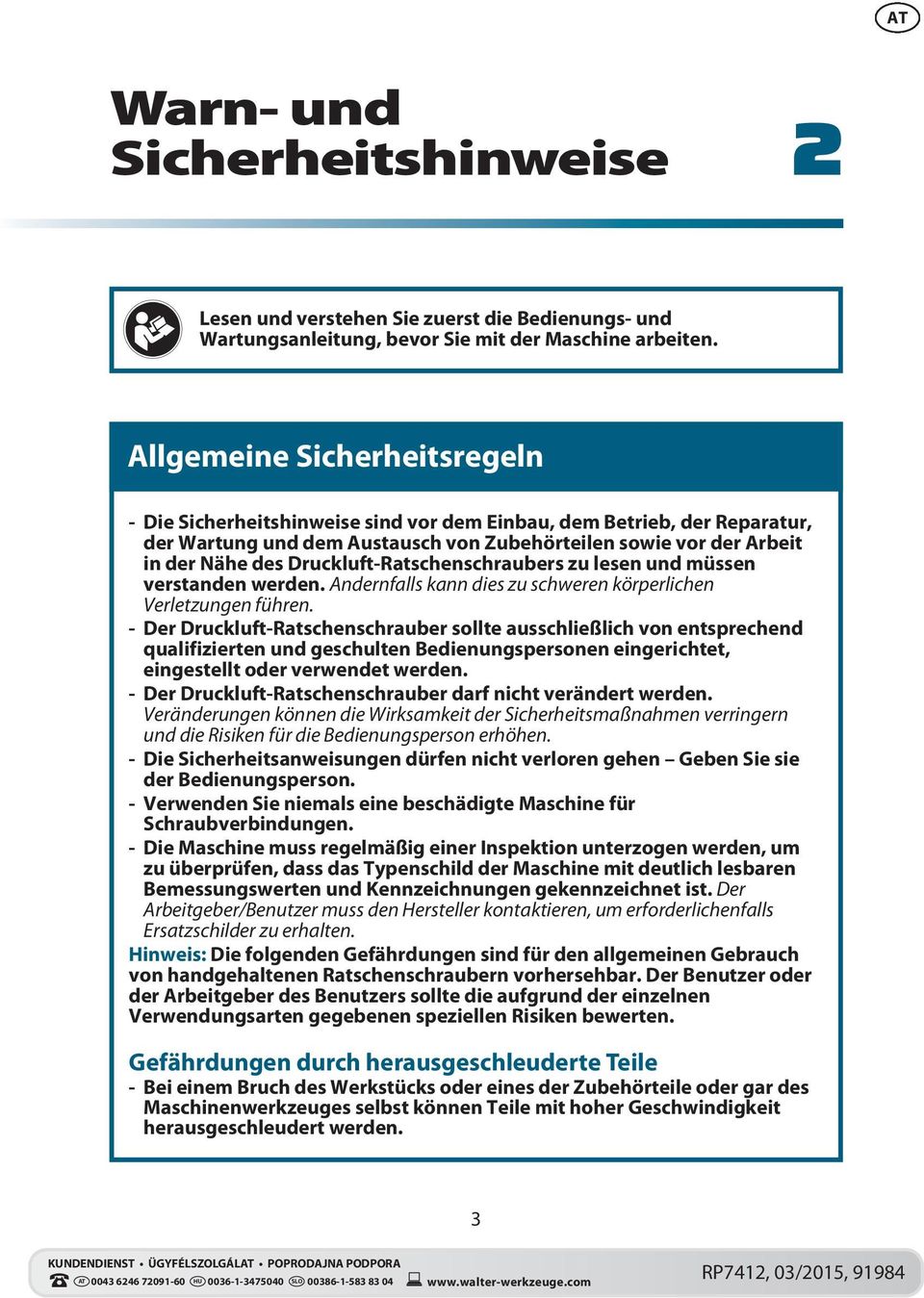 Druckluft-Ratschenschraubers zu lesen und müssen verstanden werden. Andernfalls kann dies zu schweren körperlichen Verletzungen führen.