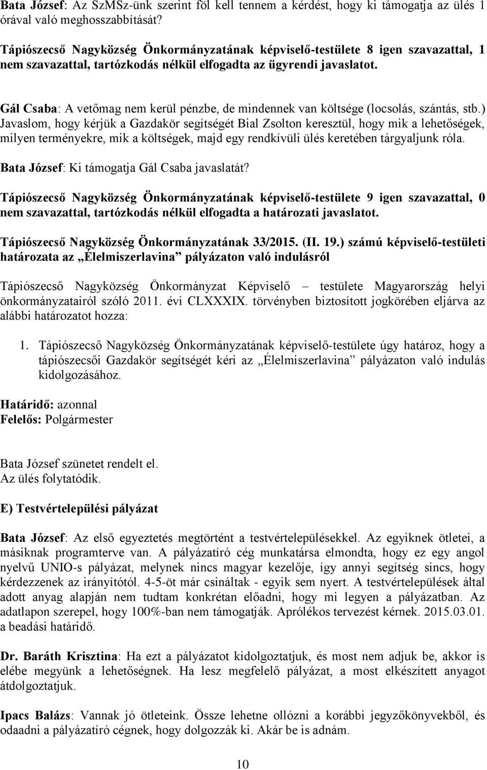 Gál Csaba: A vetőmag nem kerül pénzbe, de mindennek van költsége (locsolás, szántás, stb.