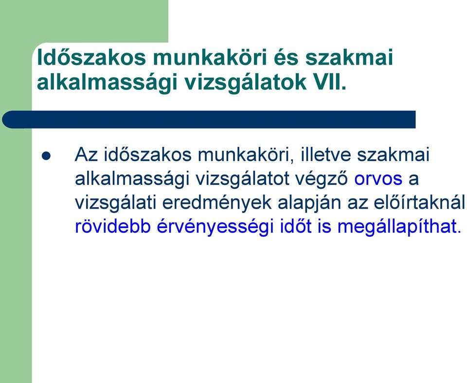 vizsgálatot végző orvos a vizsgálati eredmények alapján