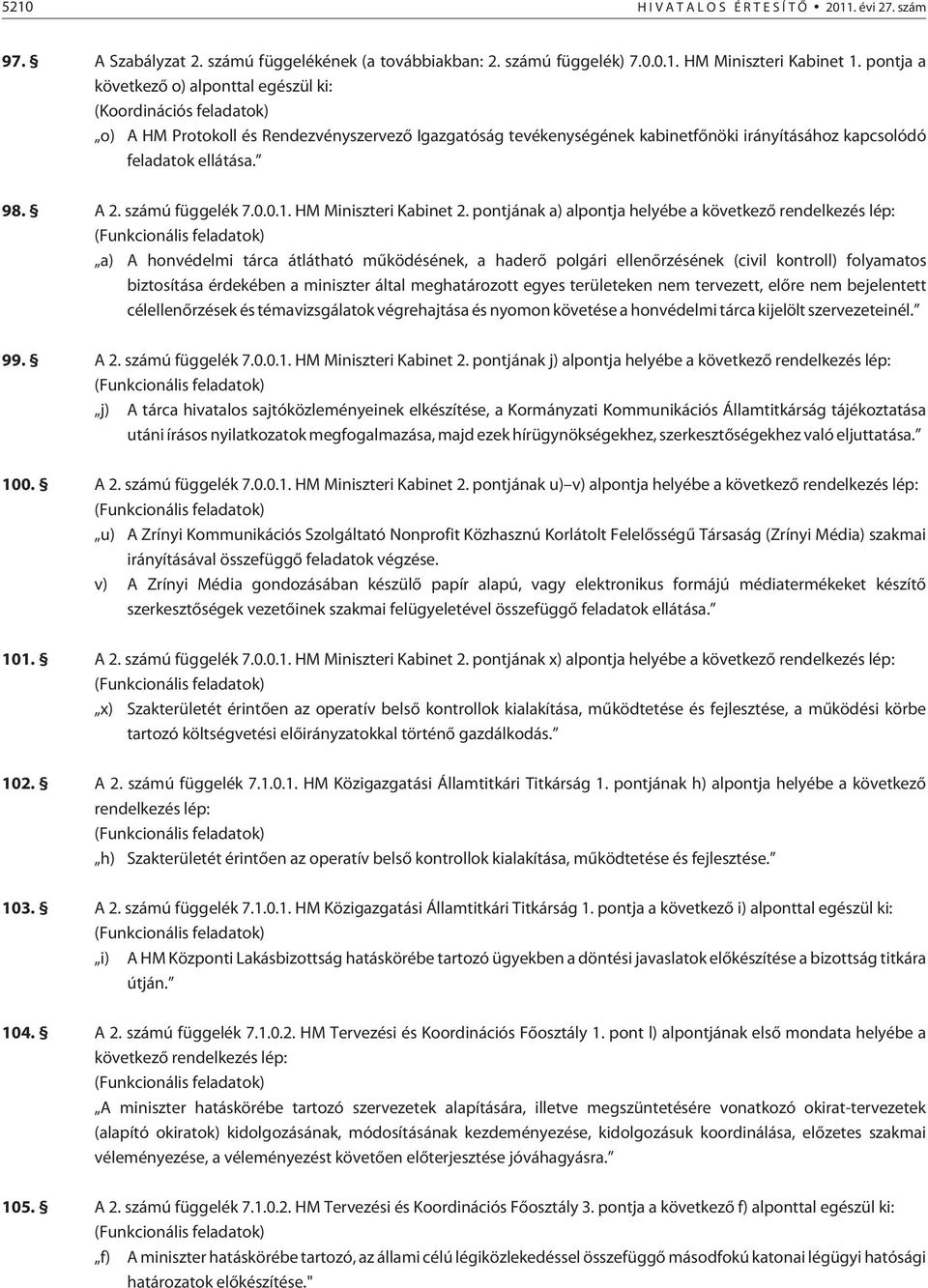 A 2. számú függelék 7.0.0.1. HM Miniszteri Kabinet 2.