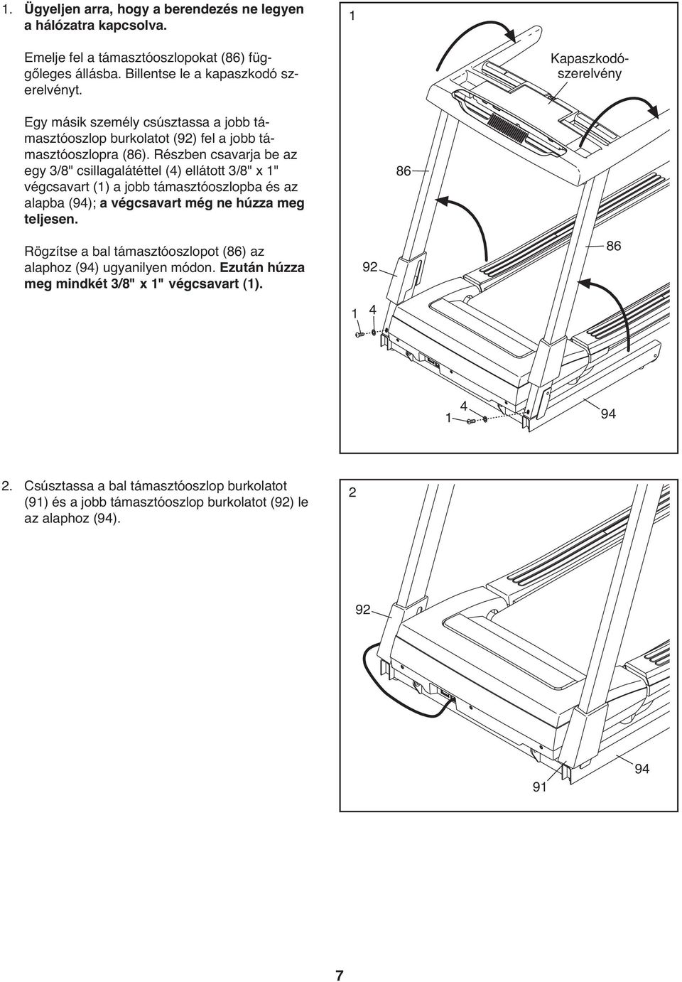 Részben csavarja be az egy 3/8" csillagalátéttel (4) ellátott 3/8" x 1" végcsavart (1) a jobb támasztóoszlopba és az alapba (94); a végcsavart még ne húzza meg teljesen.