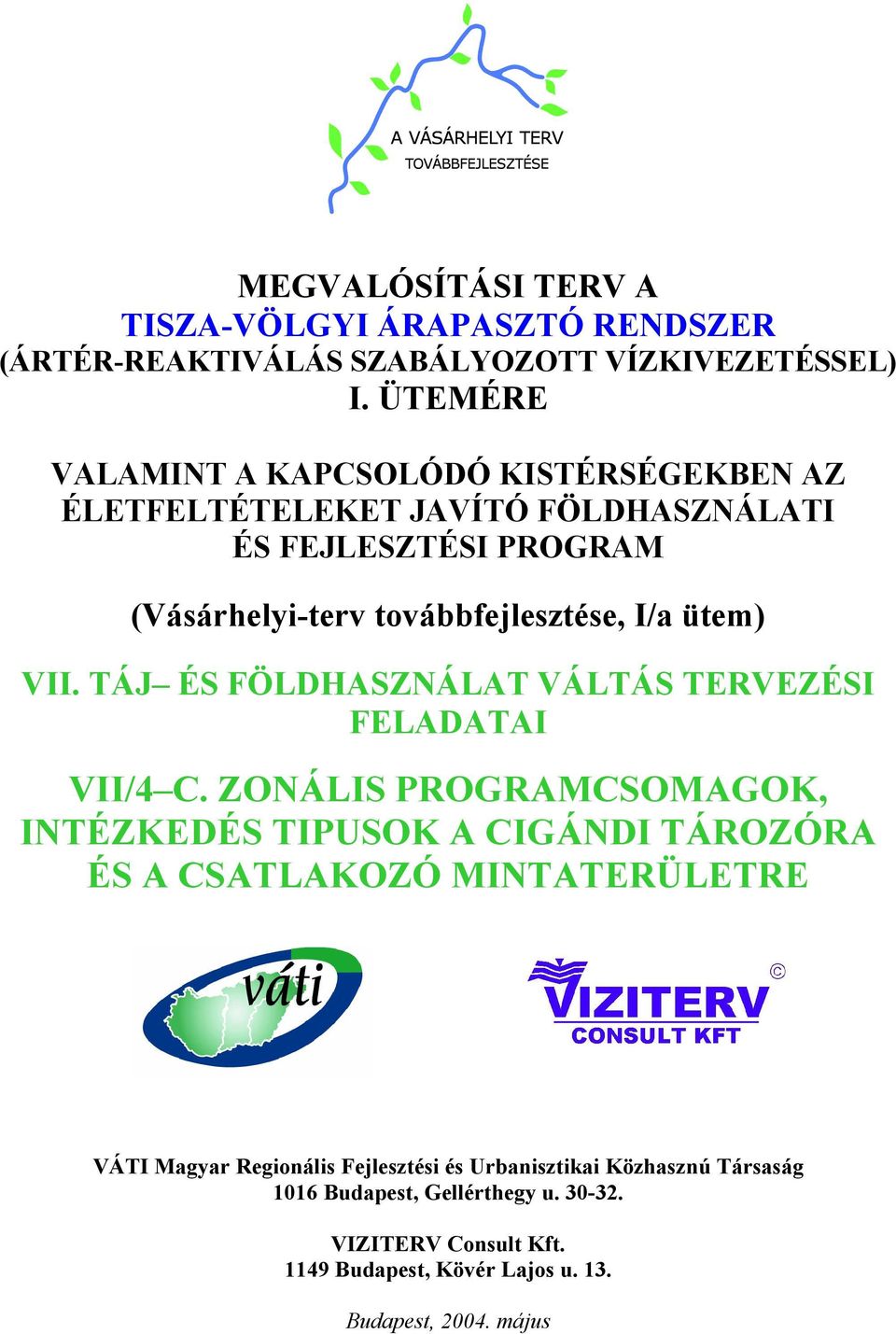 ütem) VII. TÁJ ÉS FÖLDHASZNÁLAT VÁLTÁS TERVEZÉSI FELADATAI VII/4 C.