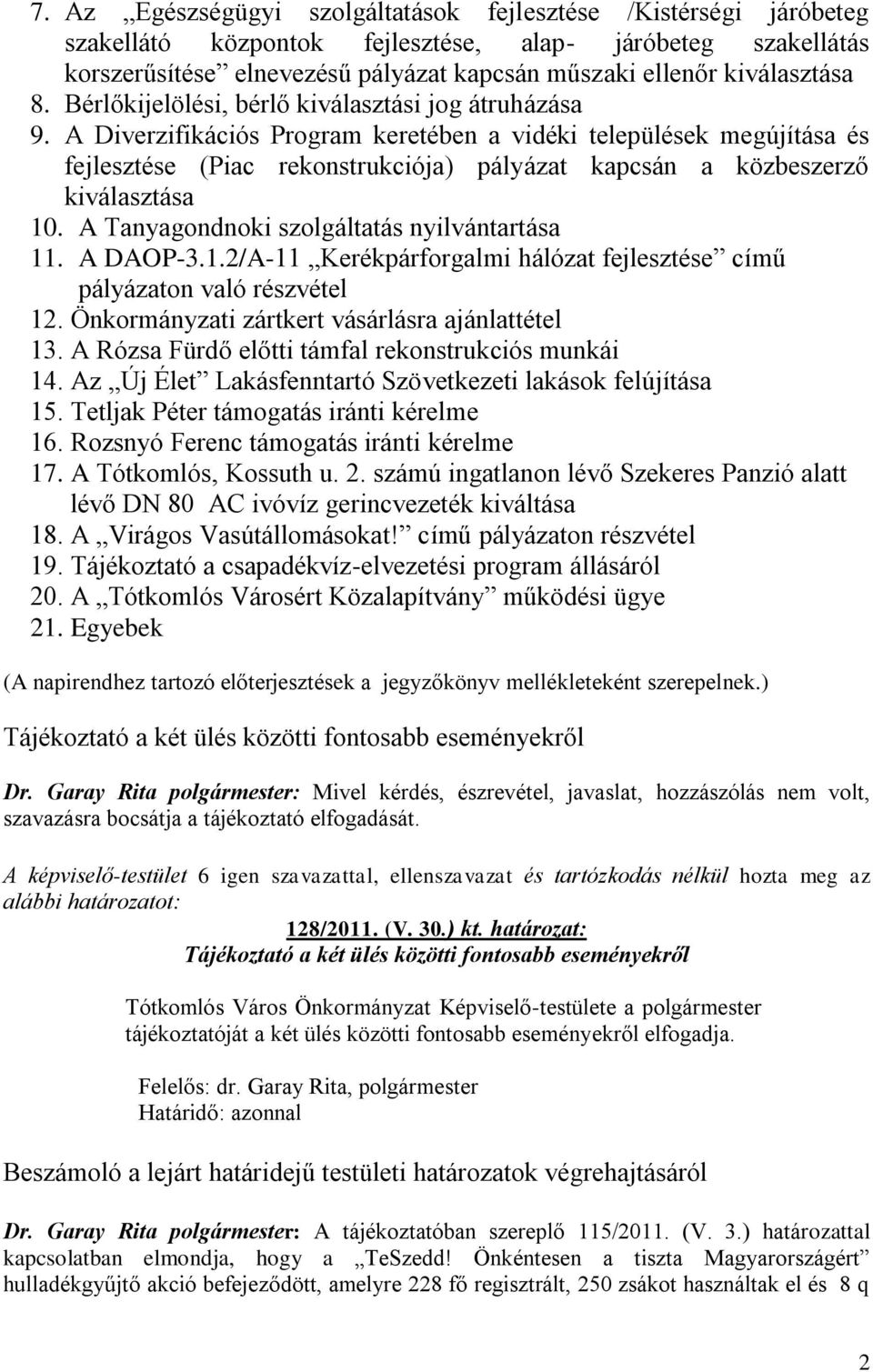 A Diverzifikációs Program keretében a vidéki települések megújítása és fejlesztése (Piac rekonstrukciója) pályázat kapcsán a közbeszerző kiválasztása 10.