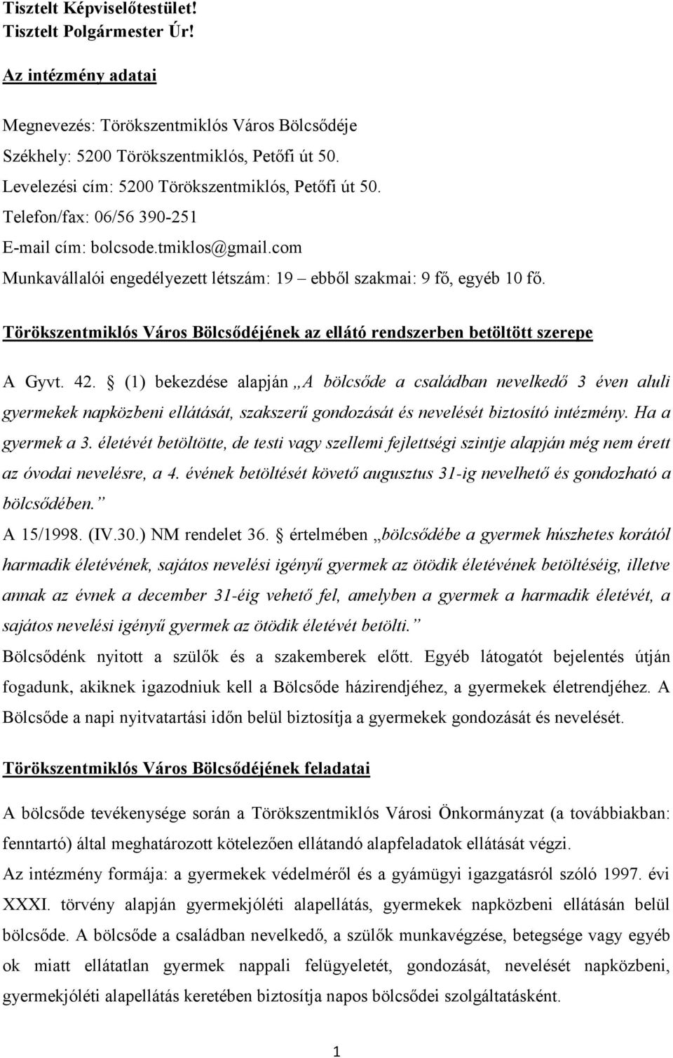 Törökszentmiklós Város Bölcsődéjének az ellátó rendszerben betöltött szerepe A Gyvt. 42.