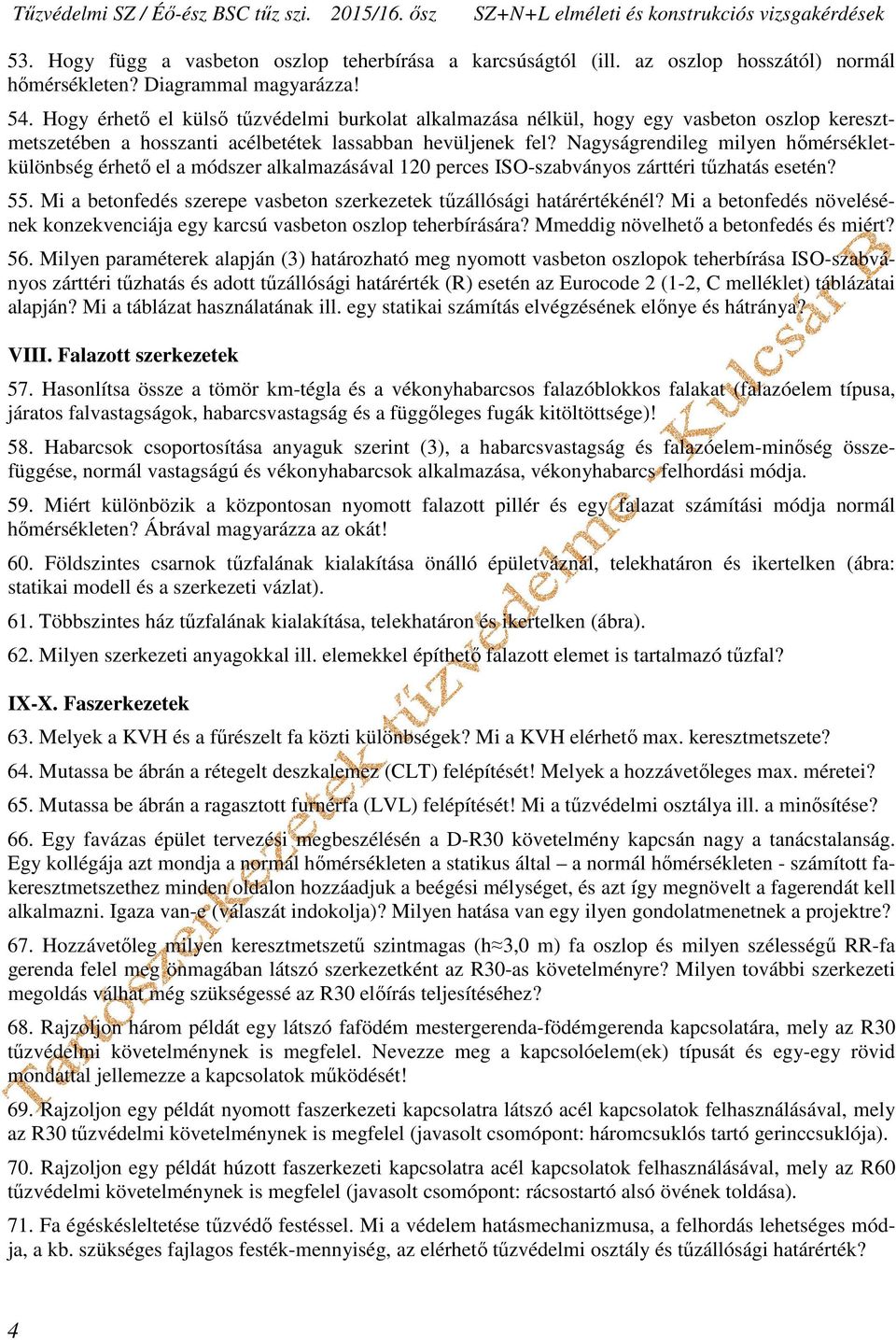 Nagyságrendileg milyen hőmérsékletkülönbség érhető el a módszer alkalmazásával 120 perces ISO-szabványos zárttéri tűzhatás esetén? 55.