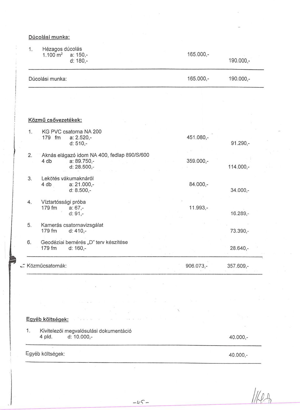 000,- Dúcolási munka: '. Eqyéb költséqek: 1.