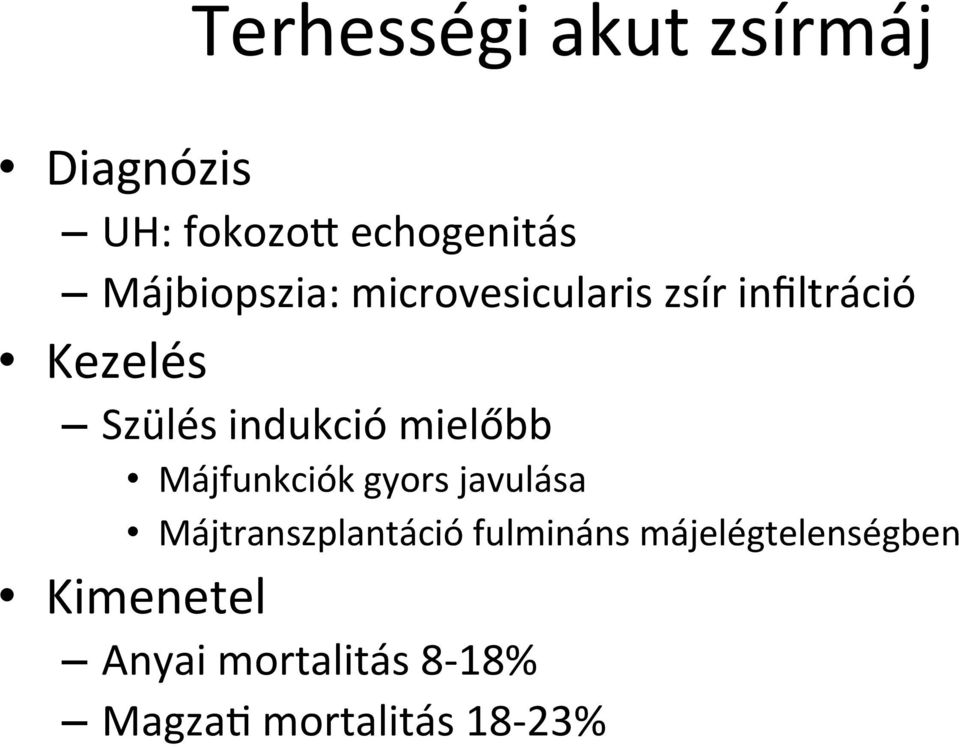 indukció mielőbb Májfunkciók gyors javulása Májtranszplantáció