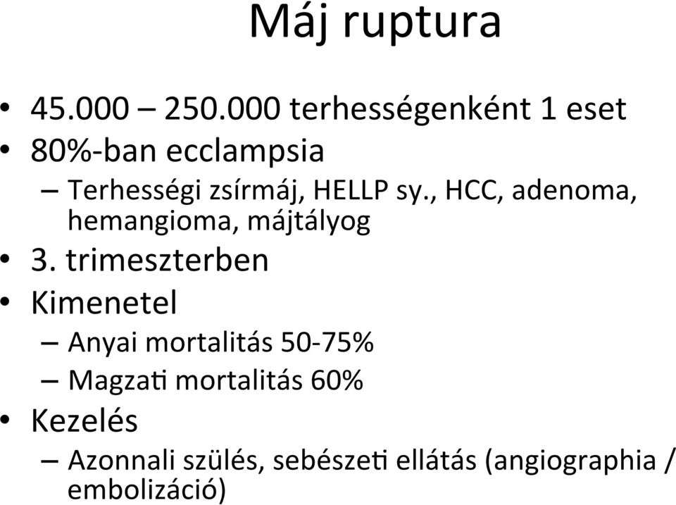 HELLP sy., HCC, adenoma, hemangioma, májtályog 3.