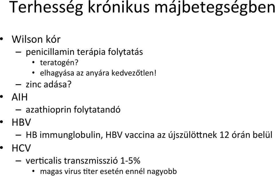 AIH azathioprin folytatandó HBV HB immunglobulin, HBV vaccina az