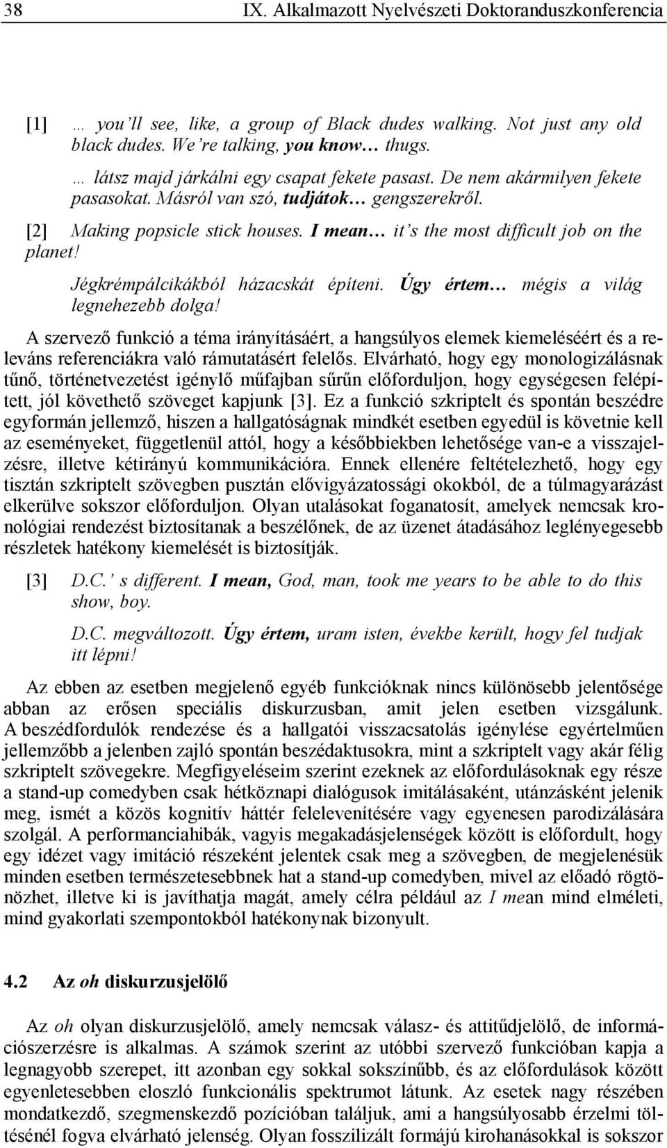 I mean it s the most difficult job on the planet! Jégkrémpálcikákból házacskát építeni. Úgy értem mégis a világ legnehezebb dolga!