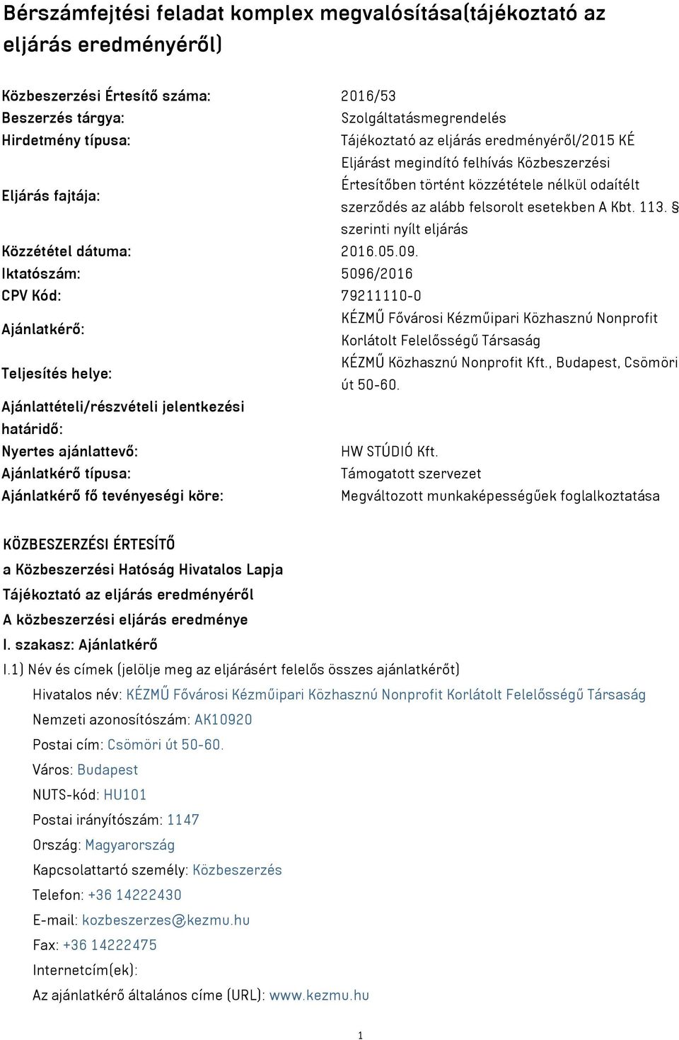 szerinti nyílt eljárás Közzététel dátuma: 2016.05.09.