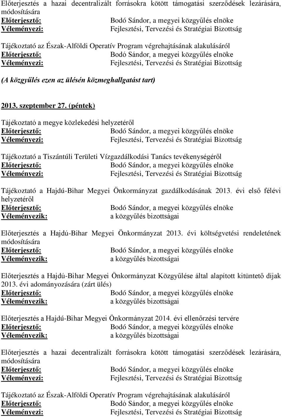 Bizottság (A közgyűlés ezen az ülésén közmeghallgatást tart) 2013. szeptember 27.