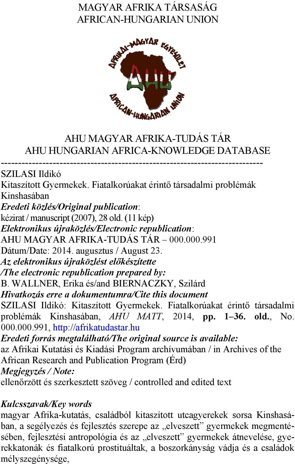 (11 kép) Elektronikus újraközlés/electronic republication: AHU MAGYAR AFRIKA-TUDÁS TÁR 000.000.991 Dátum/Date: 2014. augusztus / August 23.