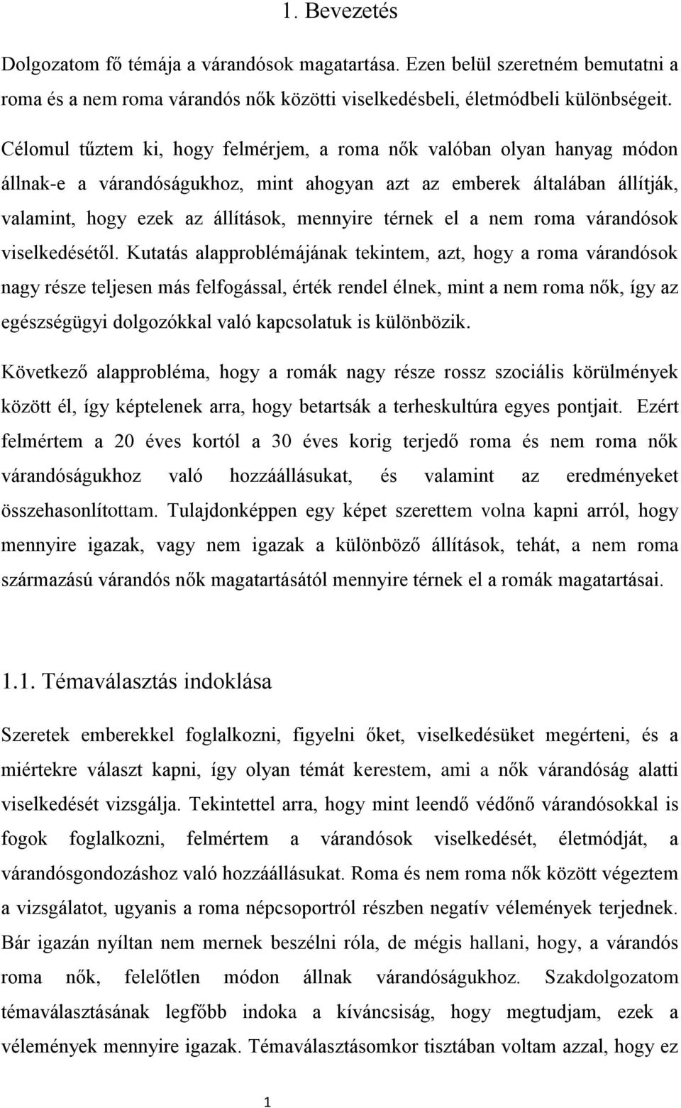 el a nem roma várandósok viselkedésétől.