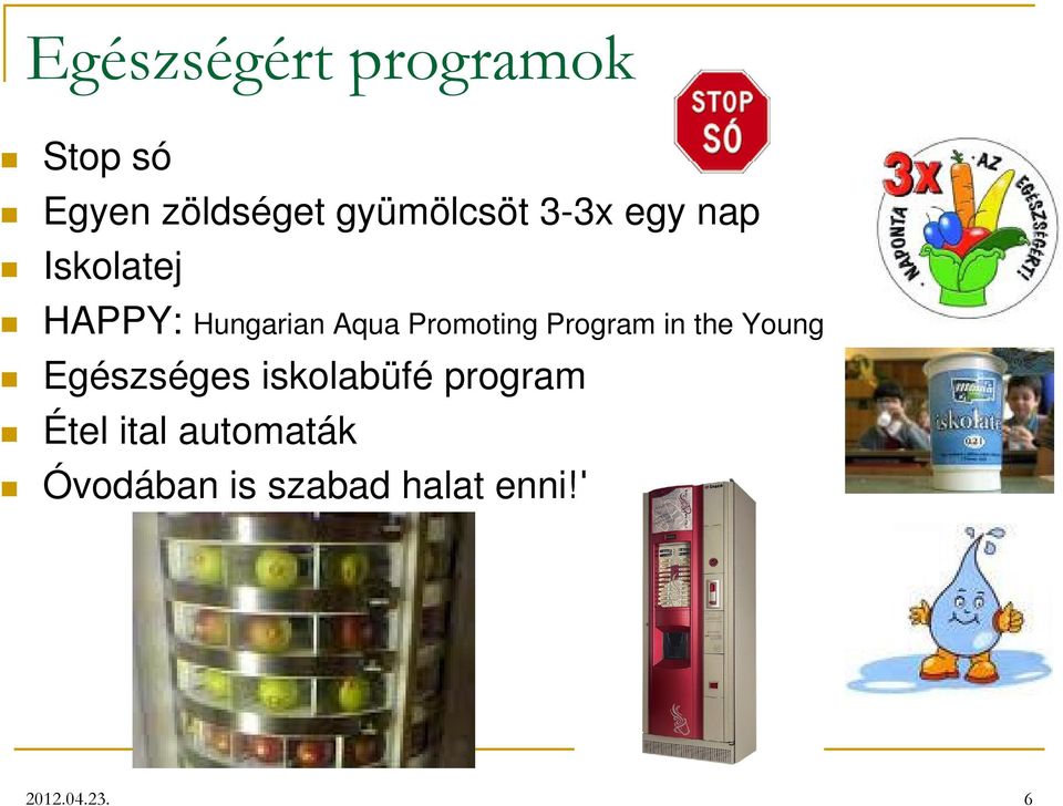 Program in the Young Egészséges iskolabüfé program Étel