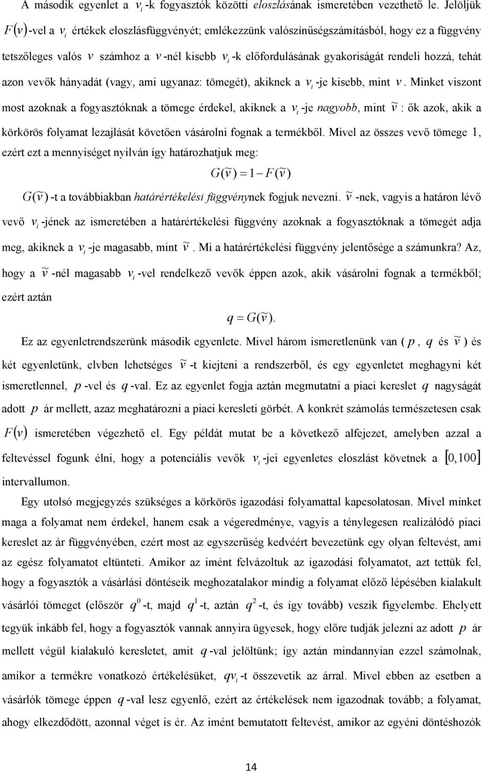 vevő hányadát (vagy, am ugyanaz: tömegét), ane a v -je sebb, mnt v.