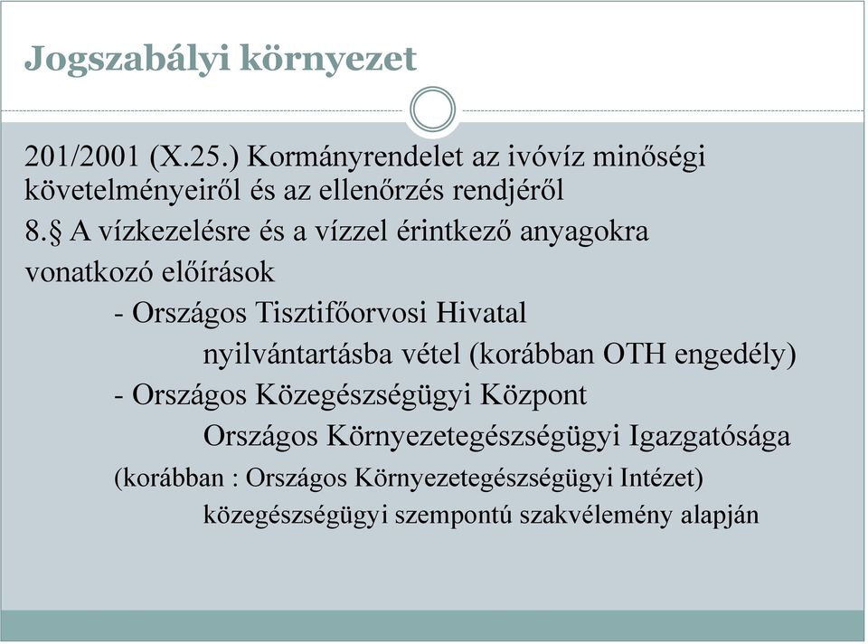 A vízkezelésre és a vízzel érintkező anyagokra vonatkozó előírások - Országos Tisztifőorvosi Hivatal