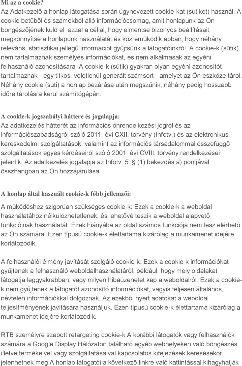 közreműködik abban, hogy néhány releváns, statisztikai jellegű információt gyűjtsünk a látogatóinkról.