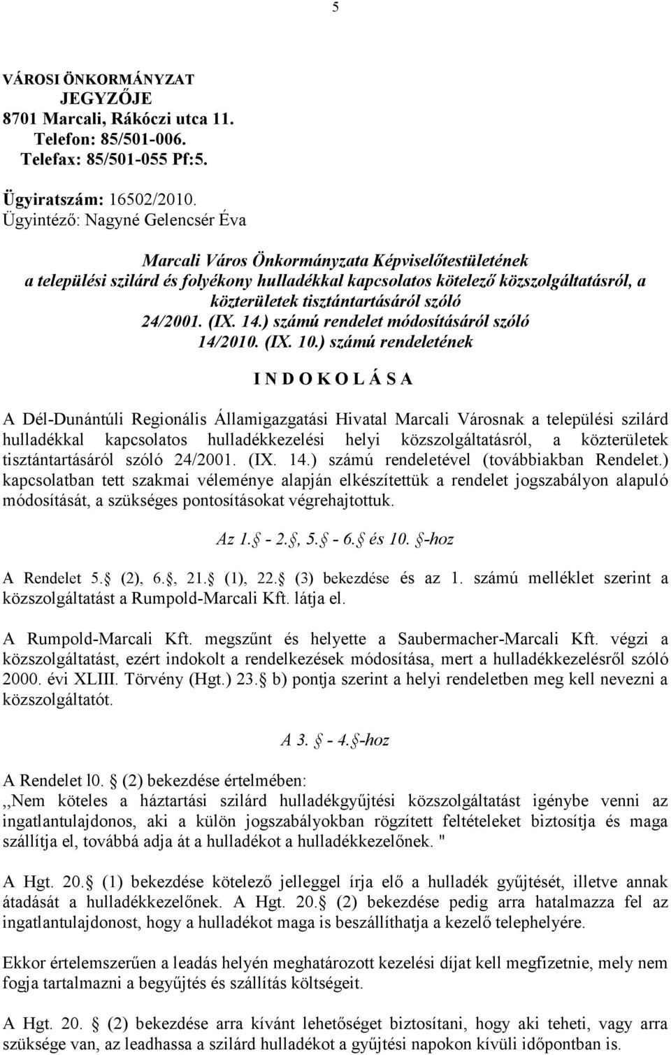 tisztántartásáról szóló 24/2001. (IX. 14.) számú rendelet módosításáról szóló 14/2010. (IX. 10.