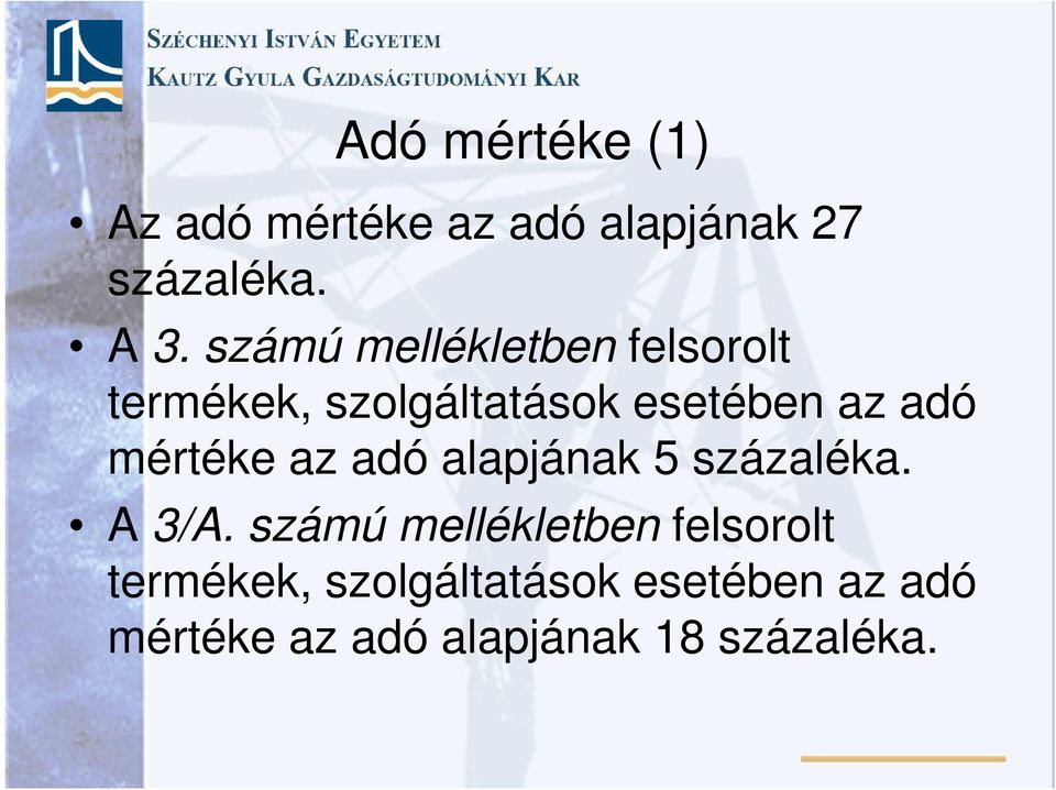 mértéke az adó alapjának 5 százaléka. A 3/A.