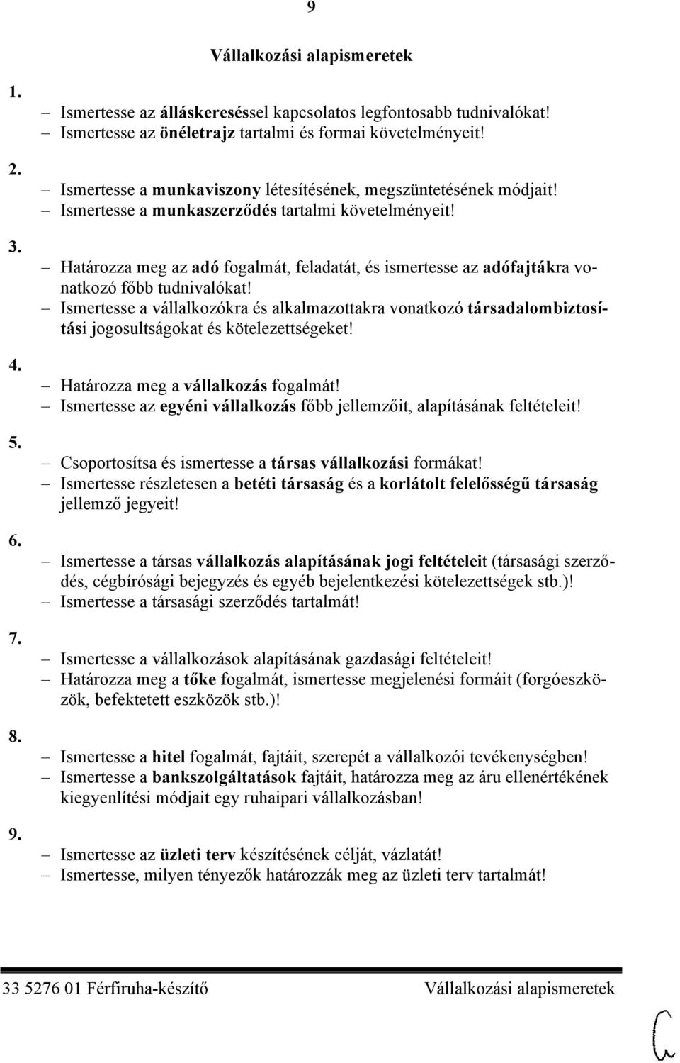 Határozza meg az adó fogalmát, feladatát, és ismertesse az adófajtákra vonatkozó főbb tudnivalókat!