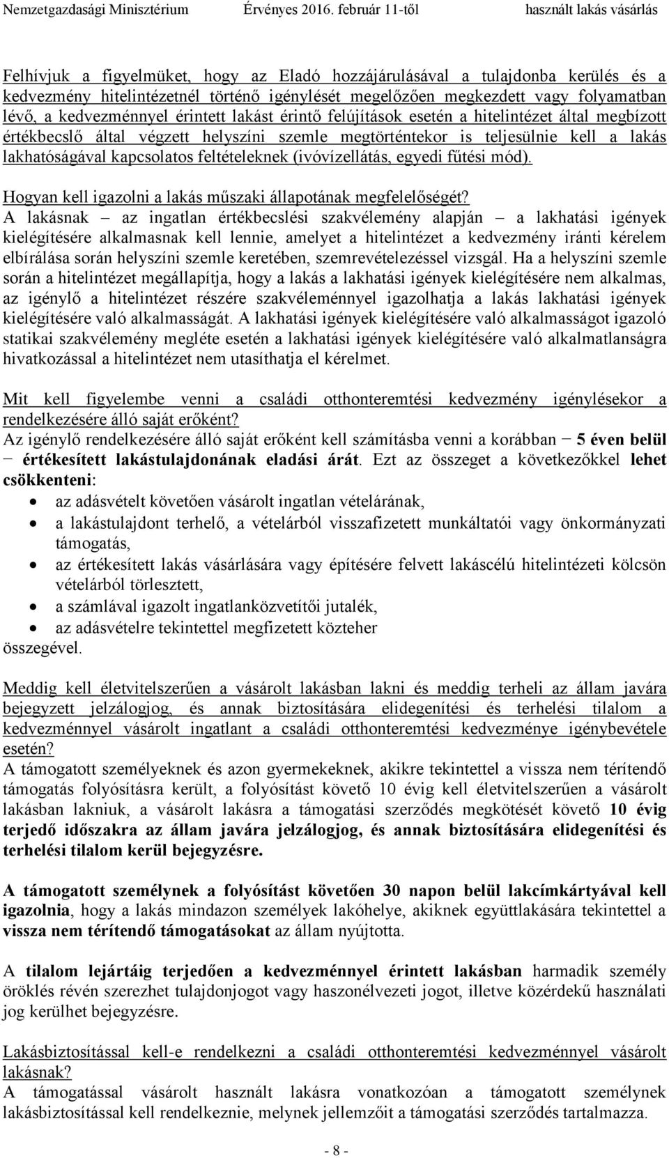 (ivóvízellátás, egyedi fűtési mód). Hogyan kell igazolni a lakás műszaki állapotának megfelelőségét?