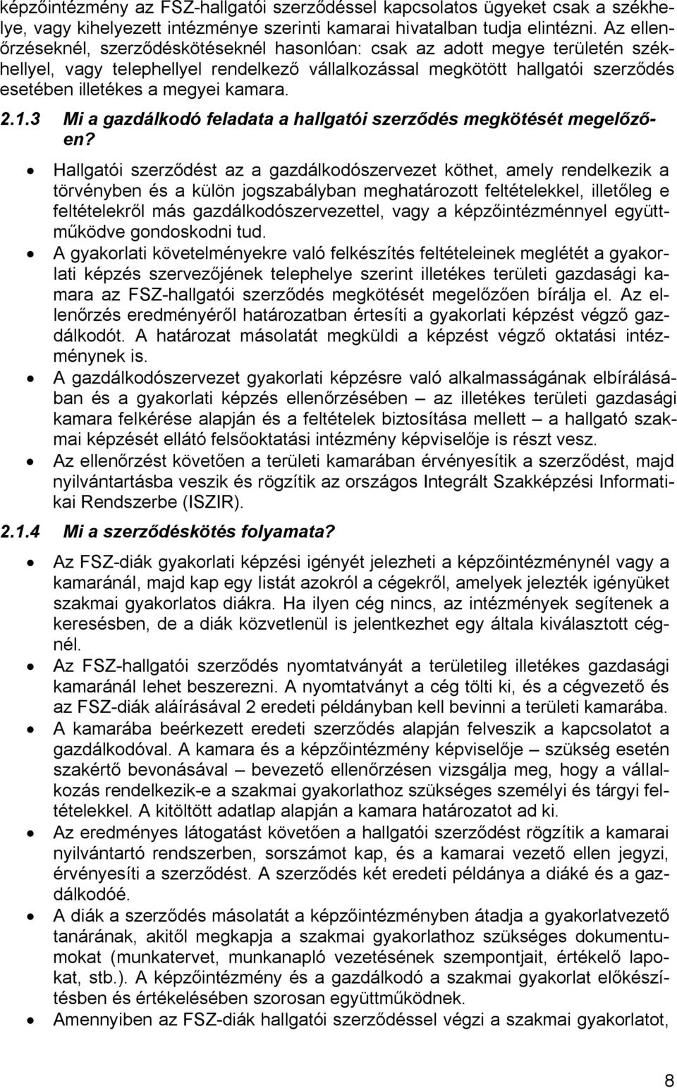 kamara. 2.1.3 Mi a gazdálkodó feladata a hallgatói szerződés megkötését megelőzően?