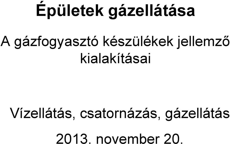 jellemző kialakításai