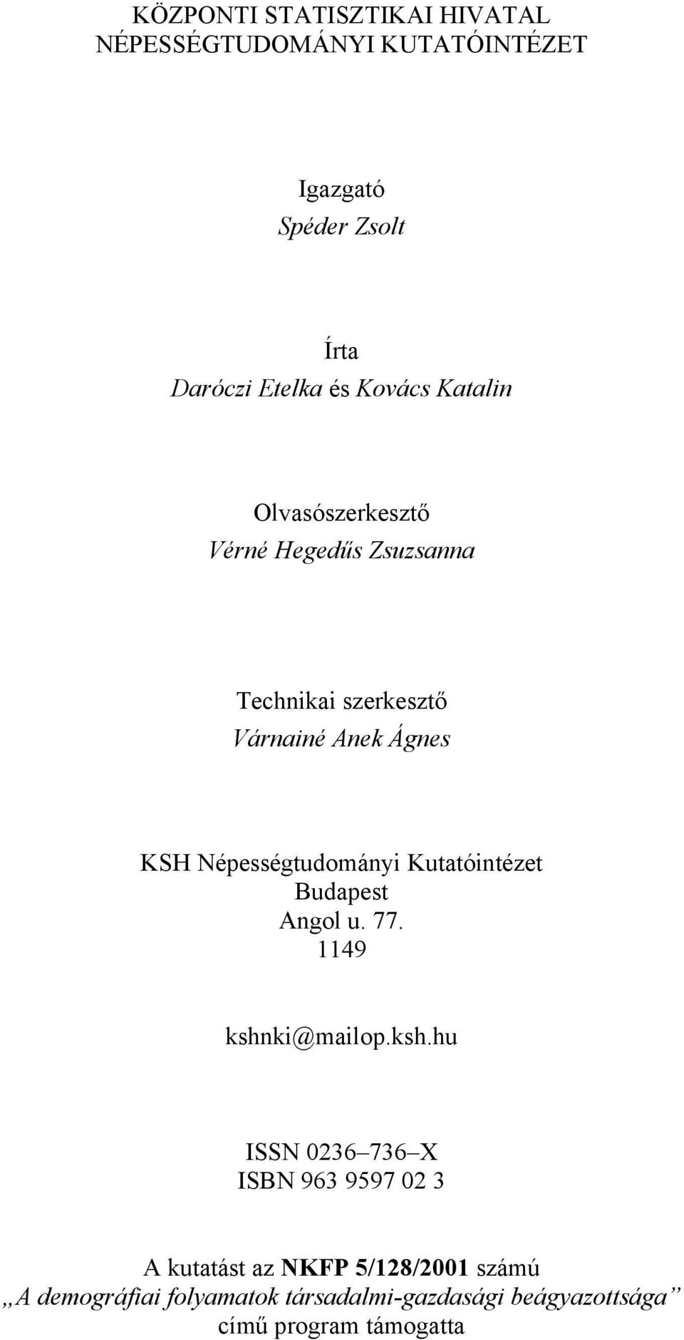 Népességtudományi Kutatóintézet Budapest Angol u. 77. 1149 kshn