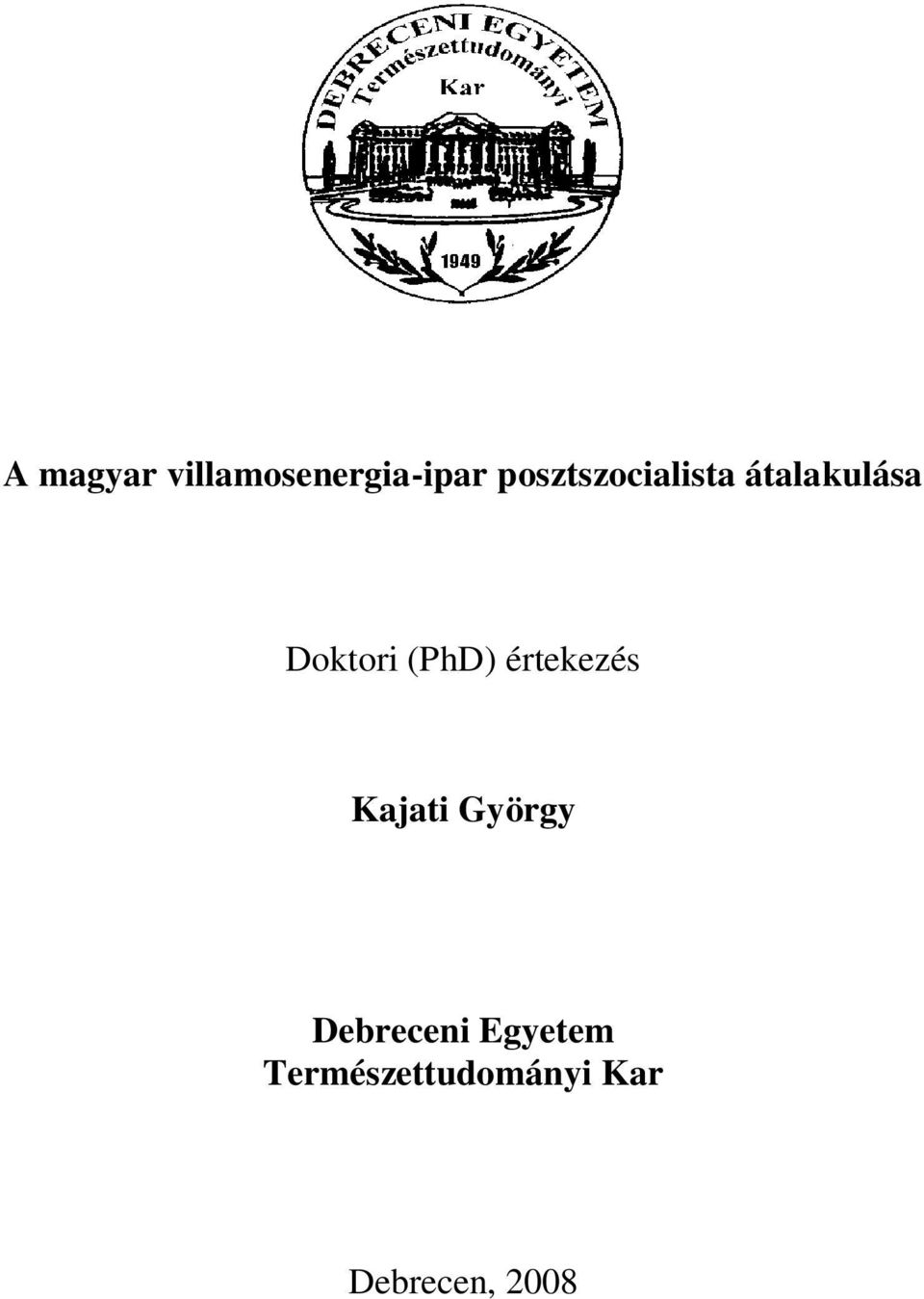 (PhD) értekezés Kajati György