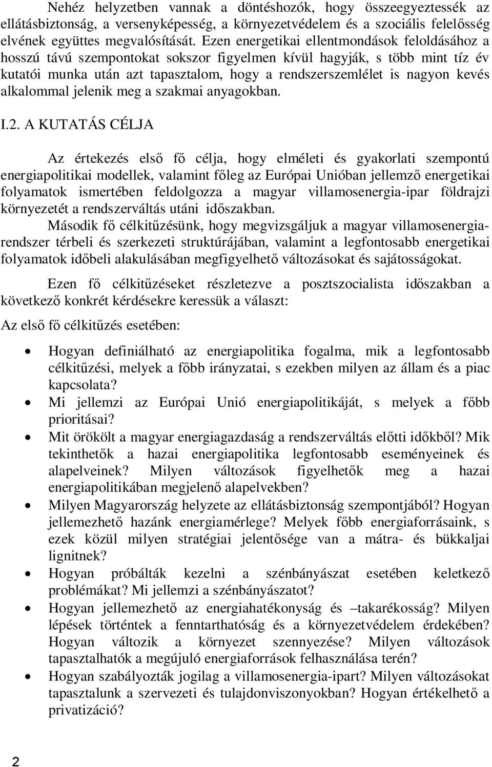 kevés alkalommal jelenik meg a szakmai anyagokban. I.2.