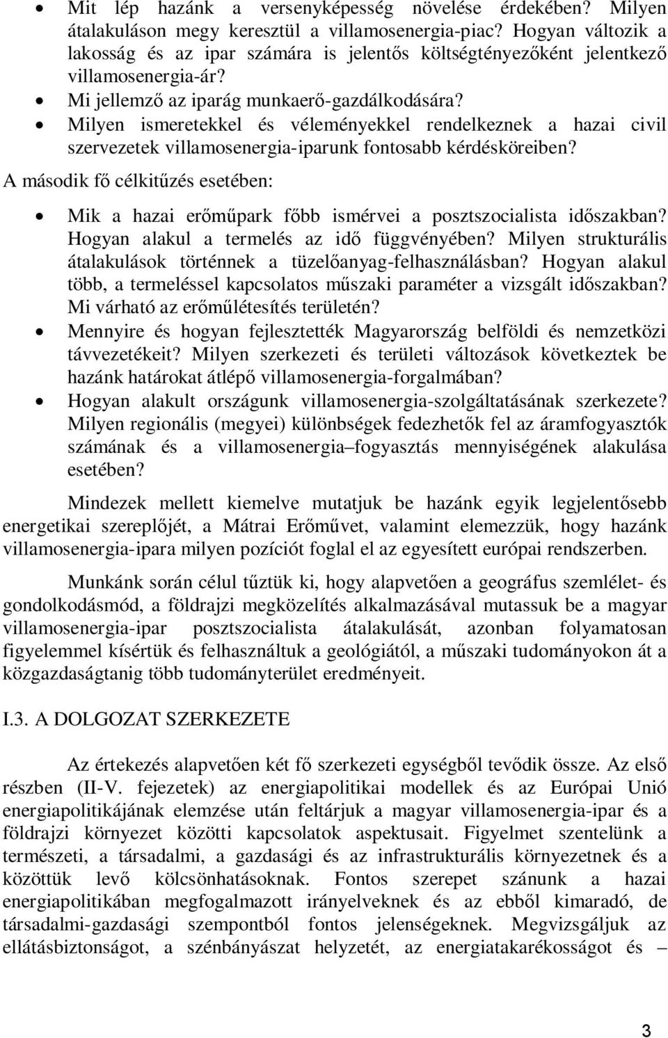 Milyen ismeretekkel és véleményekkel rendelkeznek a hazai civil szervezetek villamosenergia-iparunk fontosabb kérdésköreiben?