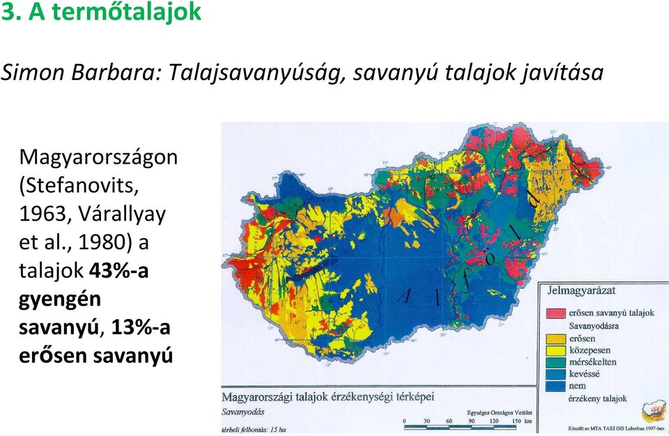 Magyarországon (Stefanovits, 1963, Várallyay