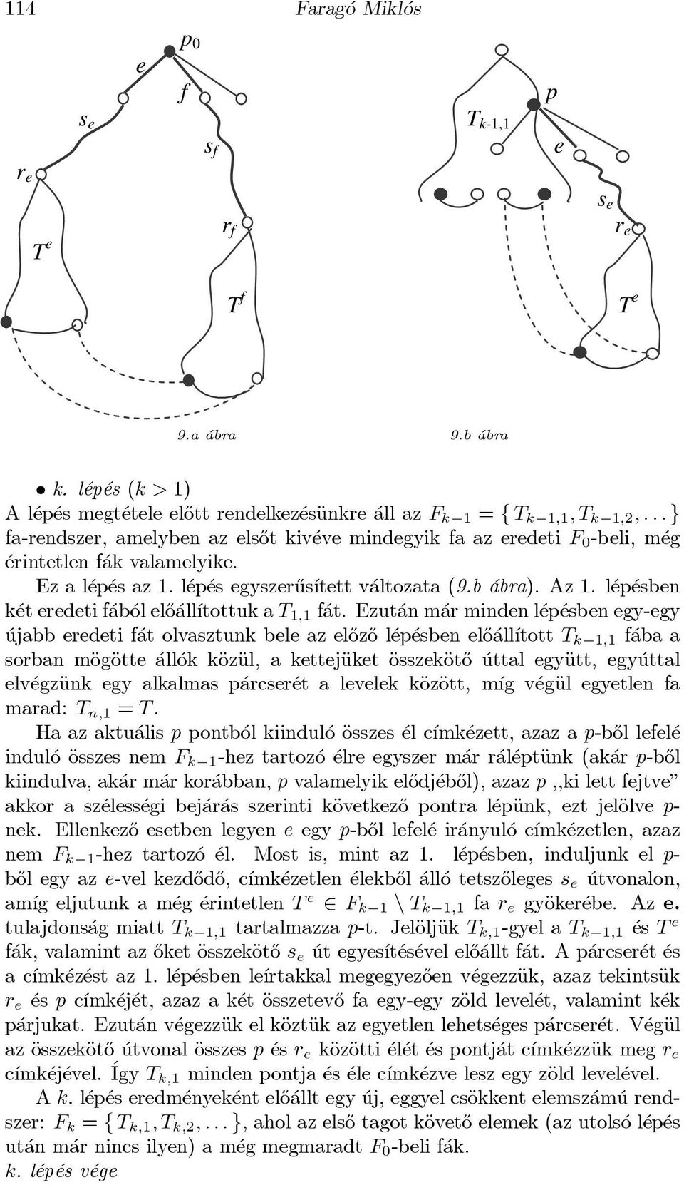 l ep esben k et eredeti f ab ol el}o all ³tottuk a T 1;1 f at.