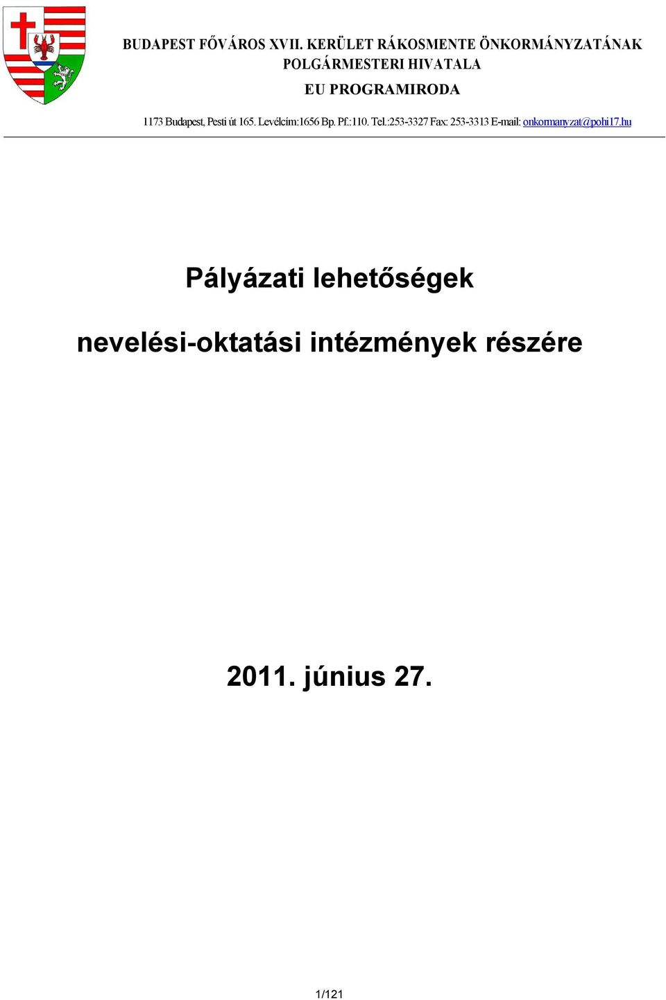 PROGRAMIRODA 1173 Budapest, Pesti út 165. Levélcím:1656 Bp. Pf.:110. Tel.