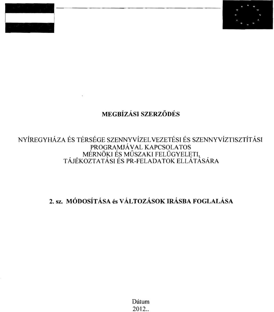 MŰSZAKI FELÜGYELETI, T ÁJÉKOZTA T ÁSI ÉS PR-FELADATOK