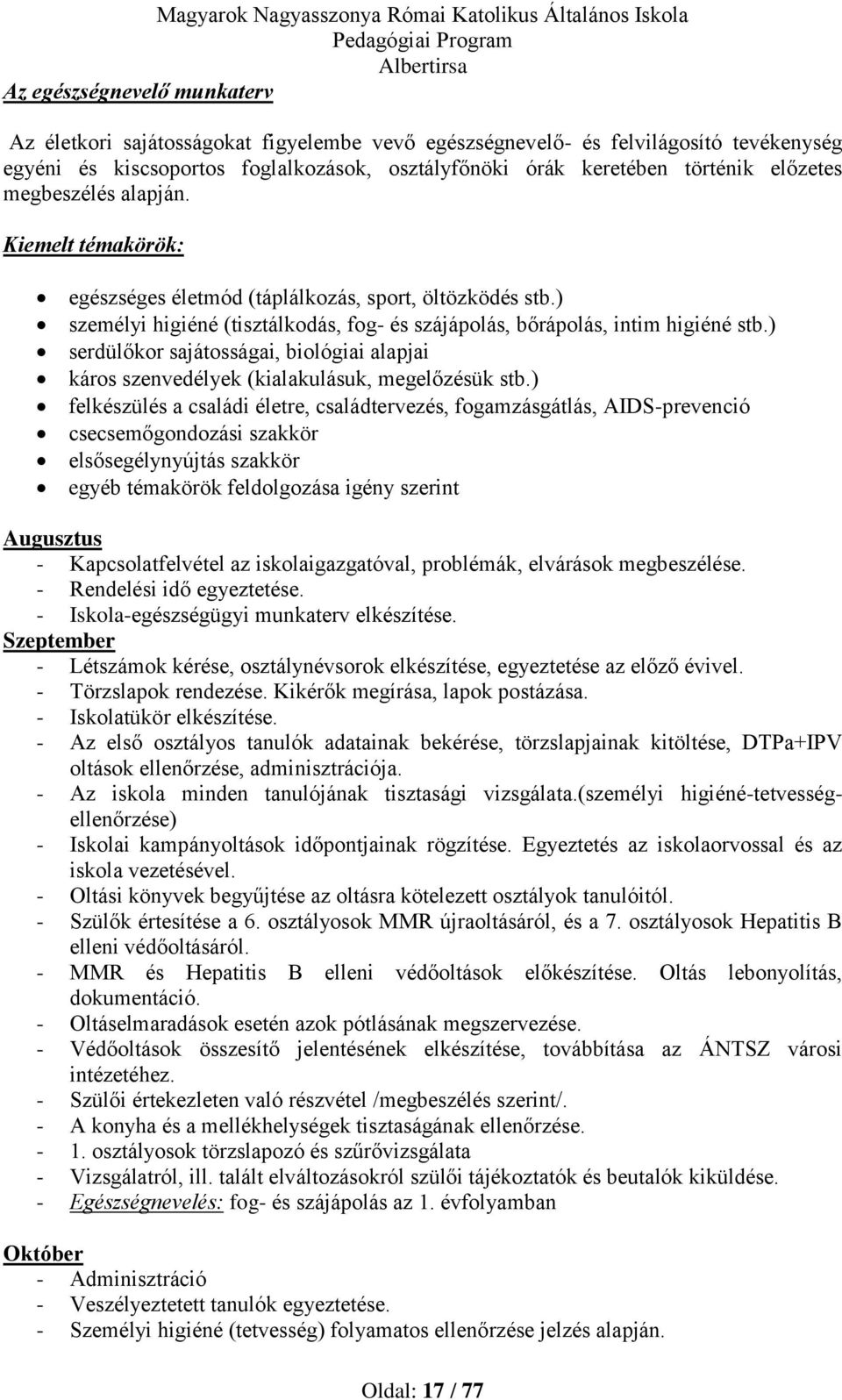 ) serdülőkor sajátosságai, biológiai alapjai káros szenvedélyek (kialakulásuk, megelőzésük stb.