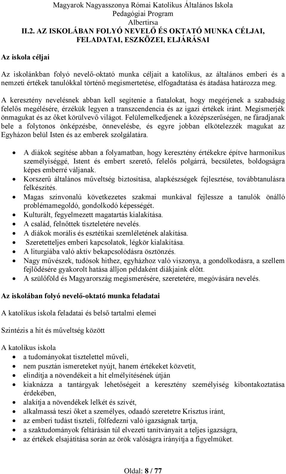 A keresztény nevelésnek abban kell segítenie a fiatalokat, hogy megérjenek a szabadság felelős megélésére, érzékük legyen a transzcendencia és az igazi értékek iránt.