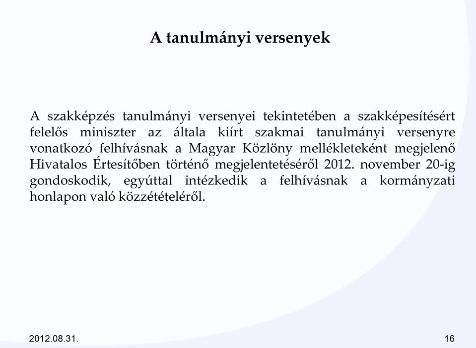 mellékleteként megjelenő Hivatalos Értesítőben történő megjelentetéséről 2012.