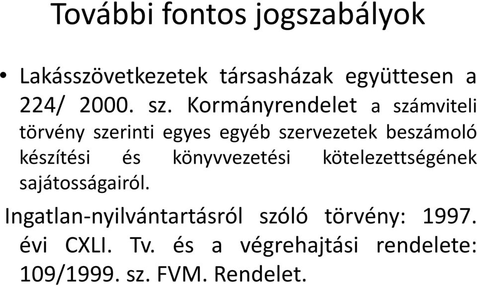 készítési és könyvvezetési kötelezettségének sajátosságairól.