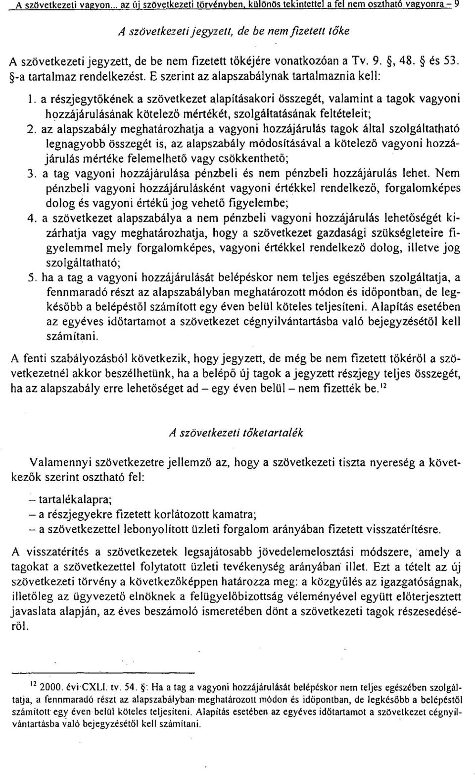 Tv. 9., 48. és 53. -a tartalmaz rendelkezést.