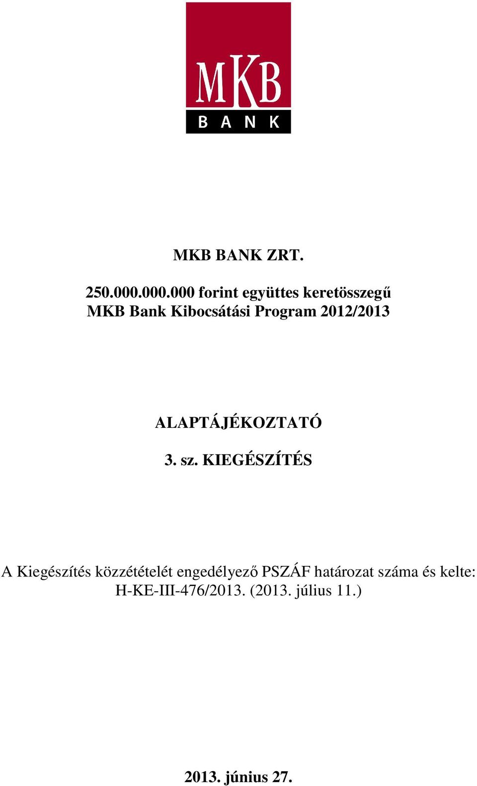 Program 2012/2013 ALAPTÁJÉKOZTATÓ 3. sz.
